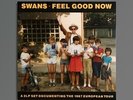 SWANS FEEL GOOD NOW NEW SEALED VINYL 2LP PRESALE OUT 27TH OCTOBER