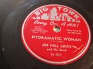 JOE HILL LOUIS - BIG TOWN 78 RPM # 401- HYDRAMATIC WOMAN / BAD WOMAN BLUES- HEAR