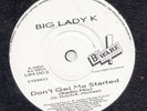 HIP HOP -- BIG LADY K -- DON'T GET ME STARTED -- UK    7