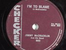 R&B 78 JIMMY MCCRACKLIN I'm To Blame CHECKER 885 V+ HEAR 240