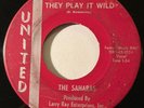 GARAGE ROCKER The Saharas THEY PLAY IT WILD United 45 rare KILLER