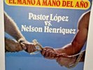 PASTOR LOPEZ VS NELSON HENRIQUEZ * Mano a Mano Del ano * Lp Vinyl Record