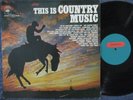 THIS IS COUNTRY MUSIC / green Label LP 