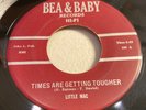 LITTLE MAC (SIMMONS) BEA & BABY 109-TIMES ARE GETTING TOUGHER/DONT COME BACK  45