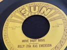 BILLY (The Kid) EMERSON 45 SUN RECORDS 214 MOVE BABY MOVE/WHEN IT RAINS IT POURS