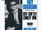 Roy Orbison - Cry Softly Lonely One / Pistolero (7