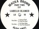 Macka Brown - Part Two EP (Go Down Baby/ Going Is Ruff) - Labello Blanco - LB18