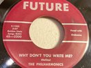PHILHARMONICS-FUTURE 2200-WHY DONT YOU WRITE ME/TEEN TOWN HOP=DOO WOP R&B 45
