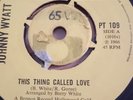 JOHNNY WYATT THIS THING CALLED LOVE ORIGINAL UK 1966 PRESIDENT NORTHERN SOUL