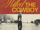 Dustin Lynch - Killed The Cowboy [New Vinyl LP]