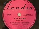 Chapeseaux Y Damiron A Ti Na'Ma  Guaracha Carabine Landi 5040 Latin 78 RPM HEAR
