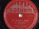 Blues 78 JOHNNY WILLIAMS My Daddy Was A Jockey GOTHAM G-513 E-/E+ HEAR 526