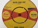 Sue Records - Bobby Parker - Watch Your Step - 7
