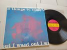 THINGS TO COME - I Want Out 1960's GARAGE PSYCH FUZZ Comp Sundazed LP Mono