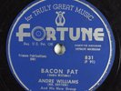 Rock & Roll R&B 78 ANDRE WILLIAMS Bacon Fat FORTUNE 831 HEAR 540
