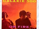 GALAXIE 500 - On Fire LP A1/B1 1st PRESS (US indie / alt) EX/EX