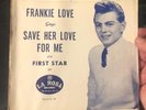 FRANKIE LOVE Save Your Love For Me/First Star RARE 1962 PICTURE SLEEVE (Doo Wop*