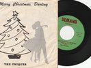 THE UNIQUES 45 rpm w/Christmas sleeve MERRY CHRISTMAS DARLING fabulous doo-wop