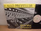 Mad Professor – Dub Me Crazy UK Vinyl, LP,  1982 mint- Reggae Dub Rarity