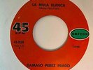 Latin Funk Boogaloo 45 DAMASO PEREZ PRADO La Mula Blanca/Simplemente Maria HEAR