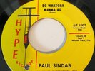 PAUL SINDAB Do Whatcha Wanna Do RARE  NORTHERN SOUL MISS PRESS HYPE LBL T-1007
