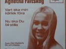 AGNETHA FÄLTSKOG (ABBA) * VART SKA MIN KÄRLEK FÖRA * SWE 7