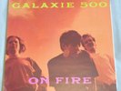 Galaxie 500 - On Fire 12