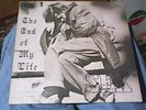 SEX     THE END OF MY LIFE     33 RPM  LP