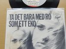 ABBA-Agnetha Fältskog: Ta Det Bara Med Ro+Som Ett Eko/ Single