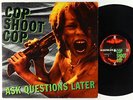 Cop Shoot Cop - Ask Questions Later LP - Interscope VG++