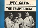 Temptations 45 RPM My Girl/Talking, Bout Nobody But My Baby Gordy 7038 Pic. Slv.
