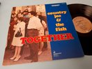 COUNTRY JOE AND THE FISH - TOGETHER - STAMPA APRIBILE CARTONATA USA - LP VINILE