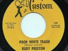 HEAR - Rare Country 45 - Rudy Preston - Poor White Trash - Dylan Sound - Custom