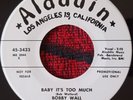 BOBBY WALL WITH HOWARD BIGGS & BAND **Baby It's Too Much ** PROMO 7