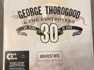 New Sealed George Thorogood & the Destroyers 30 Years Of Rock Greatest Hits