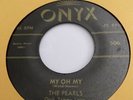 THE PEARLS My Oh My/Tree In The Meadow  ONYX 506 R&B Vocal Group Doo Wop Group