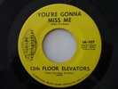 13TH FLOOR ELEVATORS ROKY ERICKSON YOU'RE GONNNA MISS ME 45 7  1970 IA