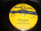 LITTLE PAPA JOE- BLUE LAKE 78 RPM #116- EASY LOVIN' / LOOKING FOR MY BABY- HEAR