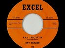 R&B Soul/Doo-Wop 45 - Ray Frazier - Fat Mouth - Excel - NM