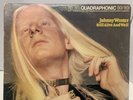 Johnny Winter - Still Alive & Well LP Quadraphonic Columbia  VG+/ Ex+
