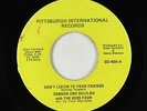Modern Soul 45 - Samson & Delilah - Don't Listen To Your Friends - P'burgh - VG+
