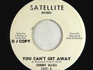 Northern Soul 45 - Johnny McCall - You Can't Get Away - Satellite - VG++