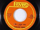 Northern Soul 45 - Garland Green - Girl I Love You - Revue