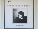 TIMMOTHY LP Strange But True ROCKADELIC 001 psych folk rock ltd reissue