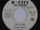 70s Soul 45 EUGENE SMILEY Yes It's You/We're Lovers Day & Night on K-City VG++