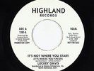 Modern Soul 45 - Luckey Davis - It's Not Where You Start - Highland - VG++
