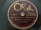 OKEH Record 78 rpm 8146 SARA MARTIN Got to Leave my Home Blues / Woman needs Man
