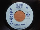 BARBARA MASON ARTIC Northern Soul YOU NEVER LOVED ME { AT ALL }
