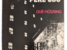 Pere Ubu  Dub Housing, 1979 Chrysalis  CHR 1207  1st U.S. Pressing David Thomas