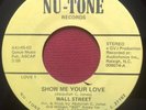 WALL STREET   SHOW ME YOUR LOVE  RARE SWEET SOUL 45 NU-TONE MINT NOS  RALEIGH NC